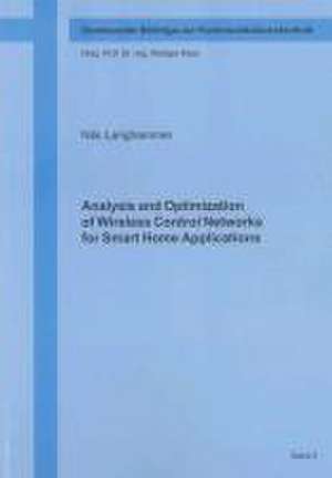 Analysis and Optimization of Wireless Control Networks for Smart Home Applications de Nils Langhammer