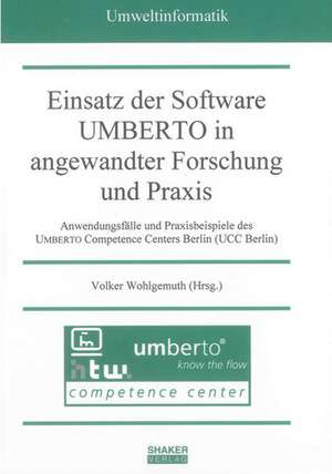 Einsatz der Software UMBERTO in angewandter Forschung und Praxis de Volker Wohlgemuth