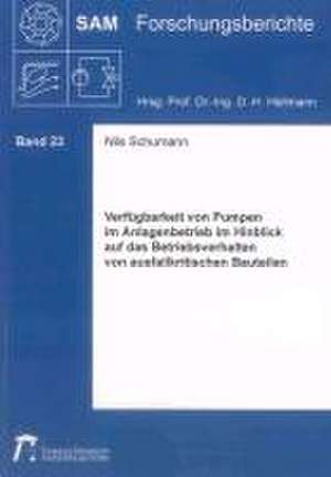 Verfügbarkeit von Pumpen im Anlagenbetrieb im Hinblick auf das Betriebsverhalten von ausfallkritischen Bauteilen de Nils Schumann