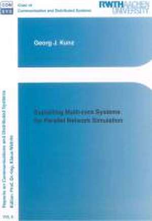 Exploiting Multi-core Systems for Parallel Network Simulation de Georg Johannes Kunz