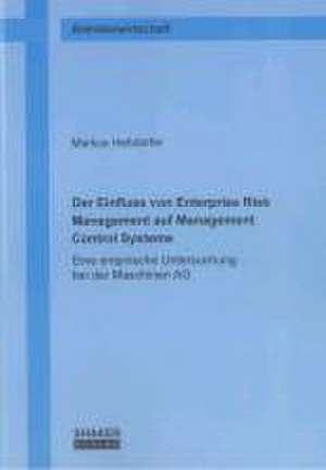 Der Einfluss von Enterprise Risk Management auf Management Control Systems de Markus Heßdörfer