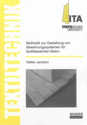 Methodik zur Gestaltung von Bewehrungssystemen für textilbewehrten Beton de Steffen Janetzko