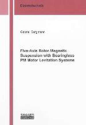 Five-Axis Rotor Magnetic Suspension with Bearingless PM Motor Levitation Systems de Gabriel Bergmann