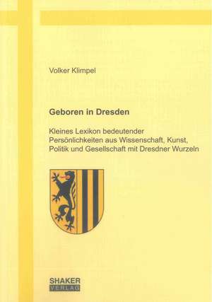 Geboren in Dresden de Volker Klimpel