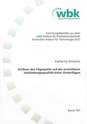 Einfluss des Fügespalts auf die erreichbare Verbindungsqualität beim Sinterfügen de Katharina Klimscha