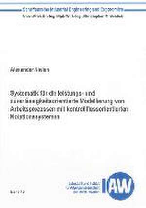 Systematik für die leistungs- und zuverlässigkeitsorientierte Modellierung von Arbeitsprozessen mit kontrollflussorientierten Notationssystemen de Alexander Nielen