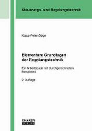 Elementare Grundlagen der Regelungstechnik de Klaus-Peter Döge