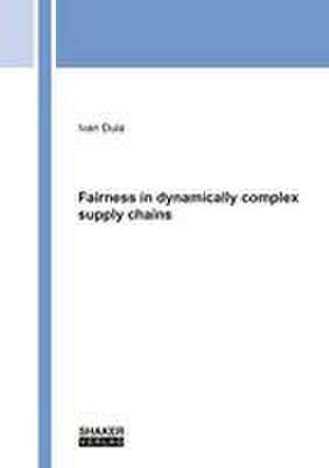 Ðula, I: Fairness in dynamically complex supply chains