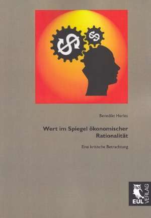 Wert im Spiegel ökonomischer Rationalität de Benedikt Herles