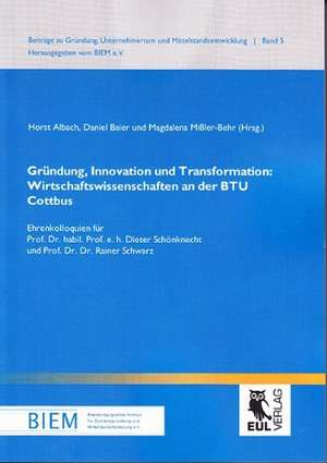 Gründung, Innovation und Transformation: Wirtschaftswissenschaften an der BTU Cottbus de Horst Albach