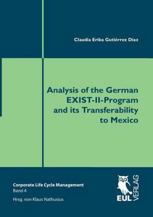 Analysis of the German EXIST-II-Program and its Transferability to Mexico de Claudia Erika Gutiérrez Díaz