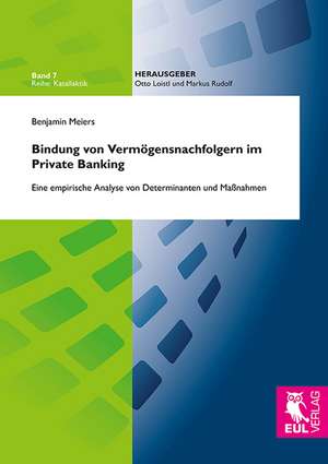 Bindung von Vermögensnachfolgern im Private Banking de Benjamin Meiers