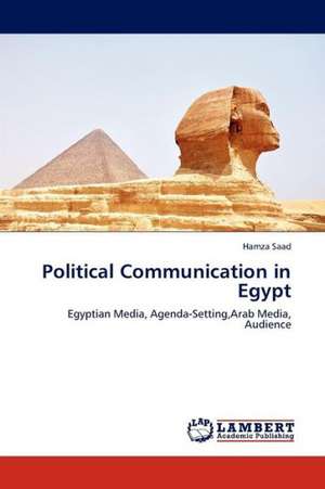 Political Communication in Egypt de Saad Hamza