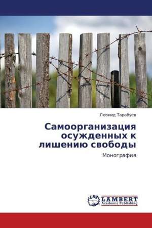 Samoorganizatsiya osuzhdennykh k lisheniyu svobody de Tarabuev Leonid