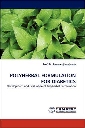 Polyherbal Formulation for Diabetics de Prof. Dr. Basavaraj Nanjwade