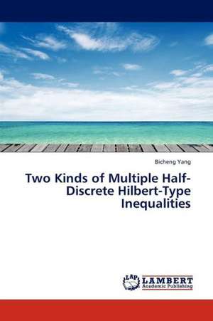 Two Kinds of Multiple Half-Discrete Hilbert-Type Inequalities de Yang Bicheng