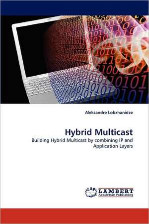 Hybrid Multicast de Aleksandre Lobzhanidze