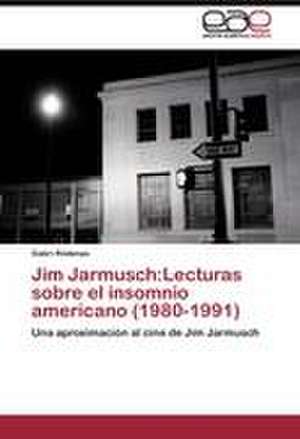 Jim Jarmusch:Lecturas sobre el insomnio americano (1980-1991) de Gabri Ródenas