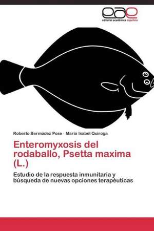 Enteromyxosis del rodaballo, Psetta maxima (L.) de Roberto Bermúdez Pose