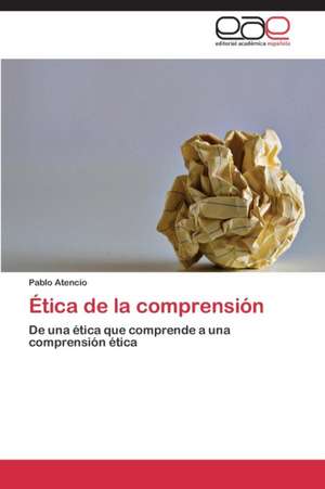 Ética de la comprensión de Pablo Atencio