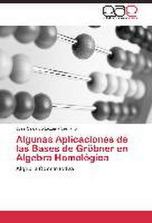 Algunas Aplicaciones de las Bases de Gröbner en Álgebra Homológica de José Oswaldo Lezama Serrano