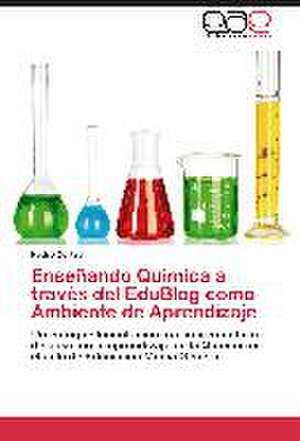 Enseñando Química a través del EduBlog como Ambiente de Aprendizaje de Pedro Certad