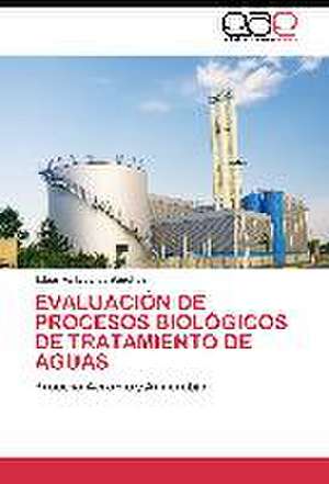 Evaluación de procesos biológicos de tratamiento de aguas de Edgar Valladares Sánchez