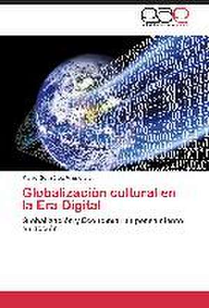 Globalización cultural en la Era Digital de Mario González Arencibia