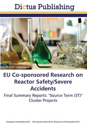 EU Co-sponsored Research on Reactor Safety/Severe Accidents de European Commission European Commission