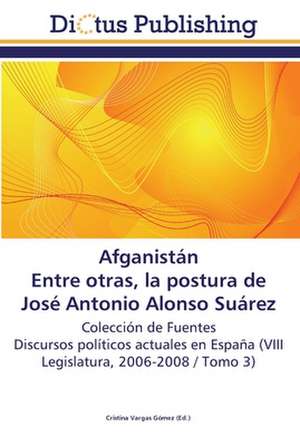 Afganistán. Entre otras, la postura de José Antonio Alonso Suárez de Cristina Vargas Gómez