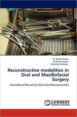 Reconstructive modalities in Oral and Maxillofacial Surgery de Dr. Ritesh Gupta