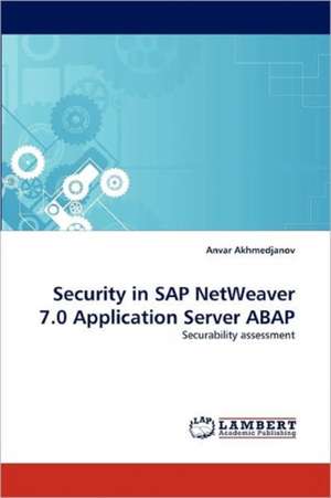 Security in SAP NetWeaver 7.0 Application Server ABAP de Anvar Akhmedjanov