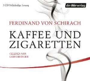 Kaffee und Zigaretten de Ferdinand von Schirach