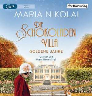 Die Schokoladenvilla - Goldene Jahre de Maria Nikolai