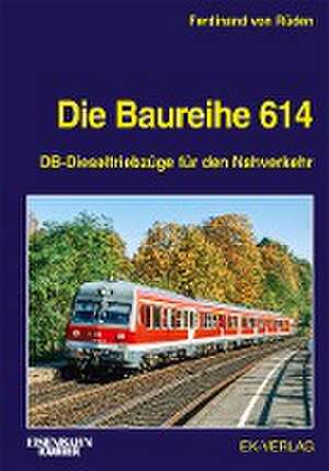 Die Baureihe 614 de Ferdinand von Rüden