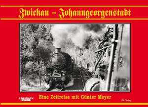 Zwickau - Johanngeorgenstadt de Günter Meyer