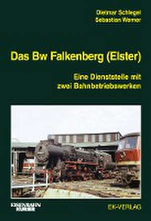 Das Bw Falkenberg de Dietmar Schlegel