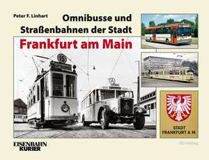 Omnibusse und Straßenbahnen der Stadt Frankfurt am Main de Peter F. Linhart