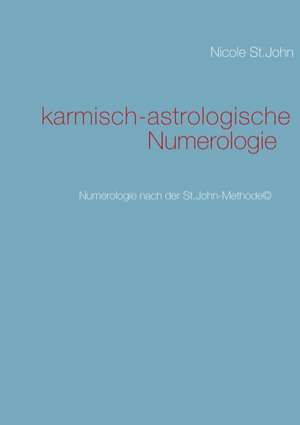 karmisch-astrologische Numerologie de Nicole St. John