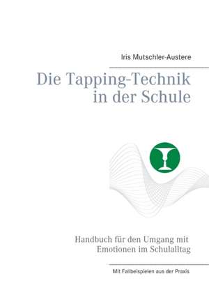 Die Tapping-Technik in der Schule de Iris Mutschler-Austere