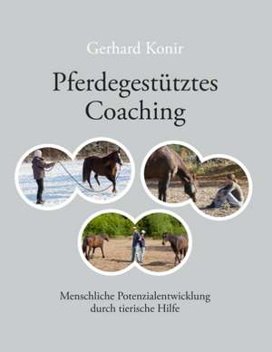 Pferdegestütztes Coaching de Gerhard Konir