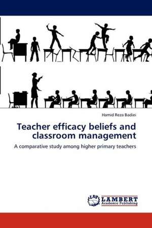 Teacher efficacy beliefs and classroom management de Badiei Hamid Reza