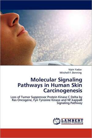 Molecular Signaling Pathways in Human Skin Carcinogenesis de Vipin Yadav