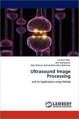 Ultrasound Image Processing de Lai Khin Wee