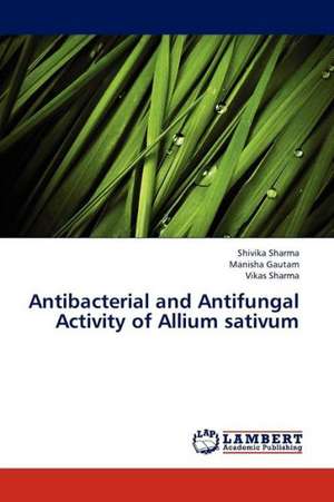 Antibacterial and Antifungal Activity of Allium sativum de Sharma Shivika