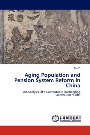 Aging Population and Pension System Reform in China de Yi Xin