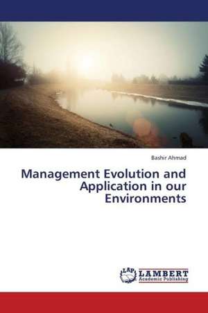 Management Evolution and Application in our Environments de Ahmad Bashir