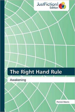 The Right Hand Rule de Patrick Morris