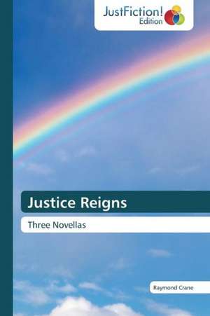 Justice Reigns de Raymond Crane