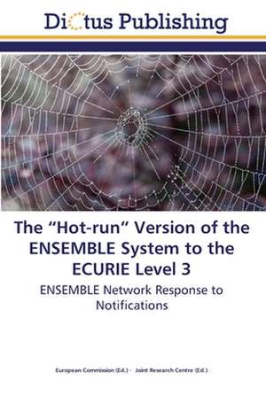 The ¿Hot-run¿ Version of the ENSEMBLE System to the ECURIE Level 3 de European Commission European Commission